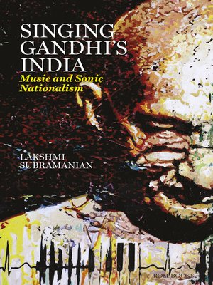 cover image of Singing Gandhi's India--Music and Sonic Nationalism
